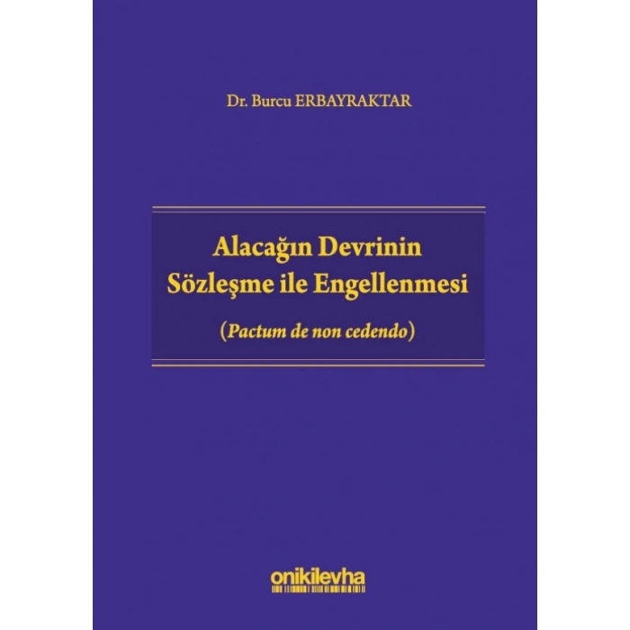 Alacağın Devrinin Sözleşme ile Engellenmesi  (Pactum de non cedendo)