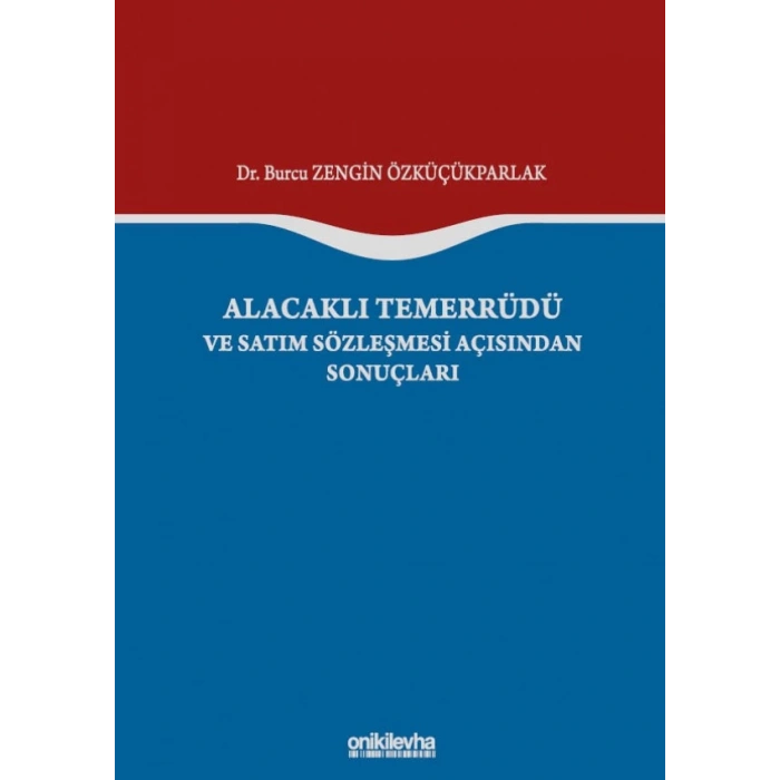 Alacaklı Temerrüdü ve Satım Sözleşmesi Açısından Sonuçları
