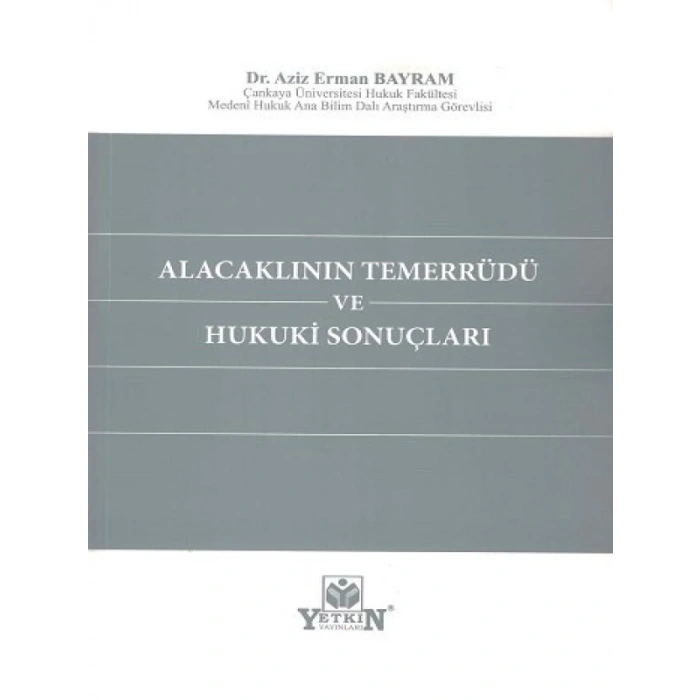 Alacaklının Temerrüdü Ve Hukuki Sonuçları - Aziz Erman Bayram
