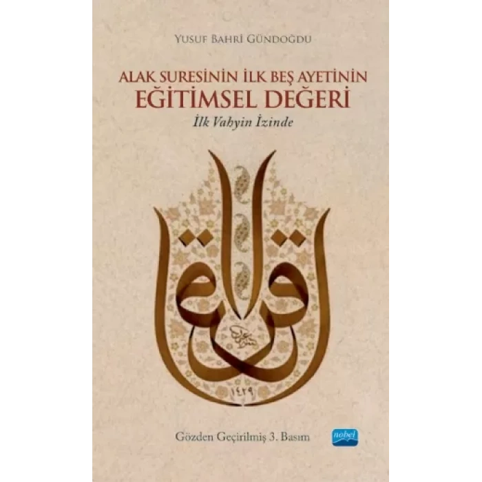 ALAK SURESİNİN İLK BEŞ AYETİNİN EĞİTİMSEL DEĞERİ-İlk Vahyin İzinde-