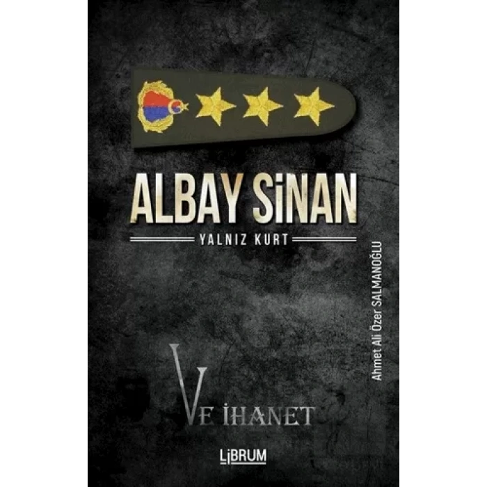 Albay Sinan Yalnız Kurt ve İhanet