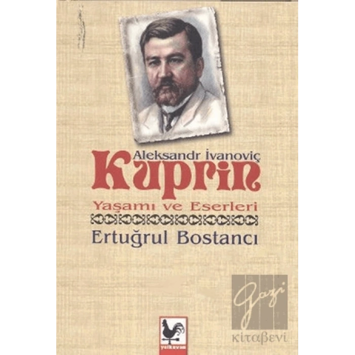 Aleksandr İvanoviç Kuprin Yaşamı ve Eserleri