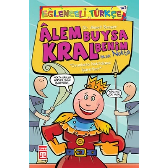 ALEM BUYSA KRAL BENİM İMZA: NOKTA