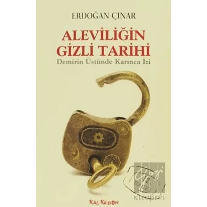 Aleviliğin Gizli Tarihi Demirin Üstünde Karınca İzi