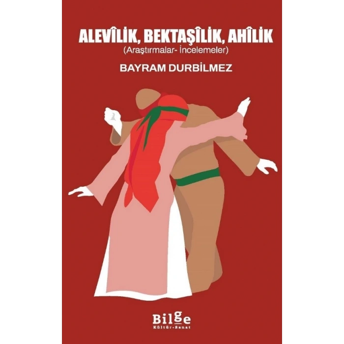 Alevilik, Bektaşilik, Ahilik (Araştırmalar-İncelemeler)