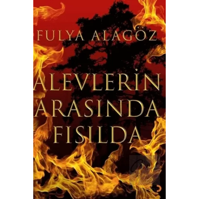Alevlerin Arasında Fısılda