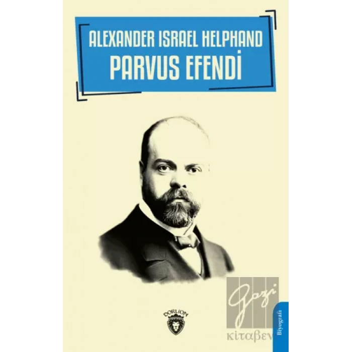 Alexander Israel Helphand - Parvus Efendi