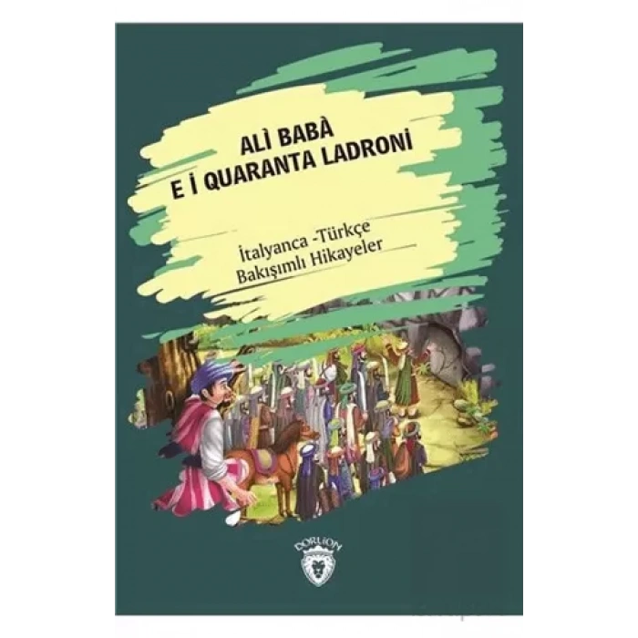 Ali Baba E I Quaranta Ladroni (Ali Baba Ve Kırk Haramiler) İtalyanca Türkçe Bakışımlı Hikayeler