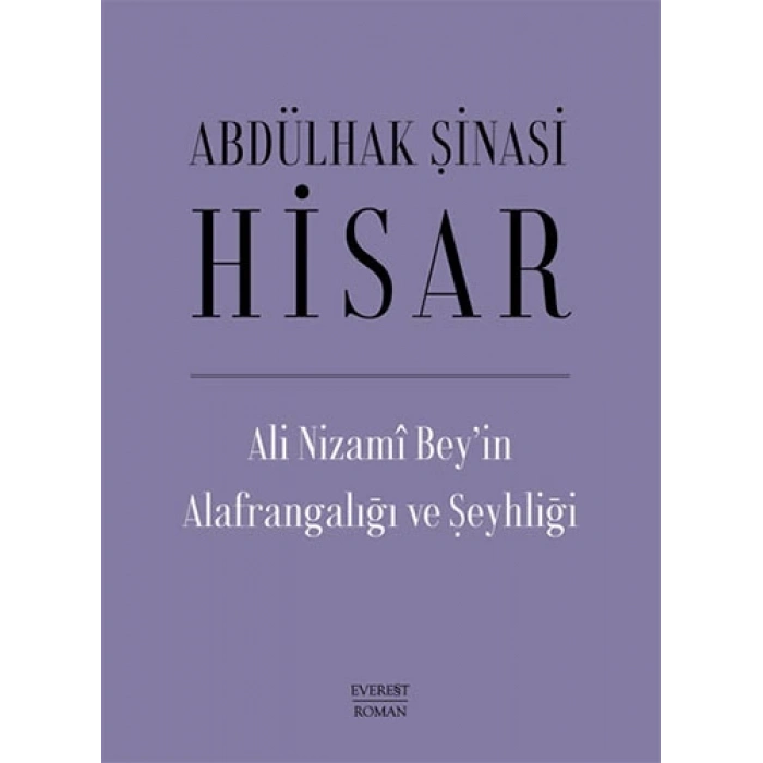 Ali Nizami Bey’in Alafrangalığı ve Şeyhliği (Ciltli)