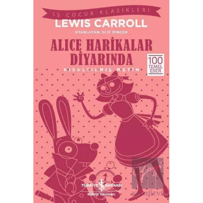 Alice Harikalar Diyarında (Kısaltılmış Metin)