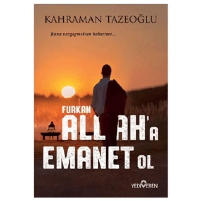 Allaha Emanet Ol Furkan