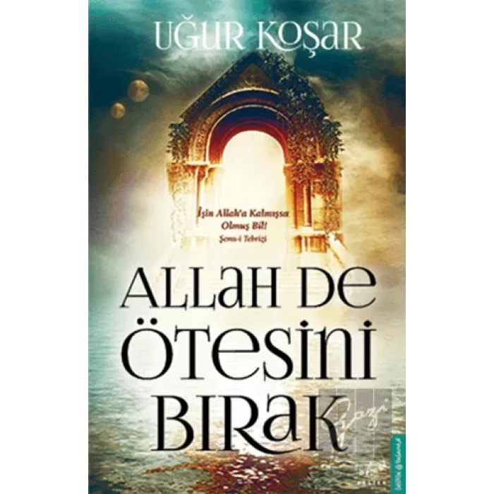 Allah De Ötesini Bırak