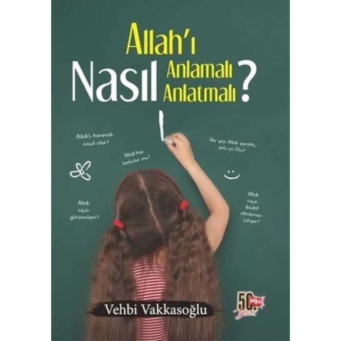 Allahı Nasıl Anlamalı Nasıl Anlatmalı?