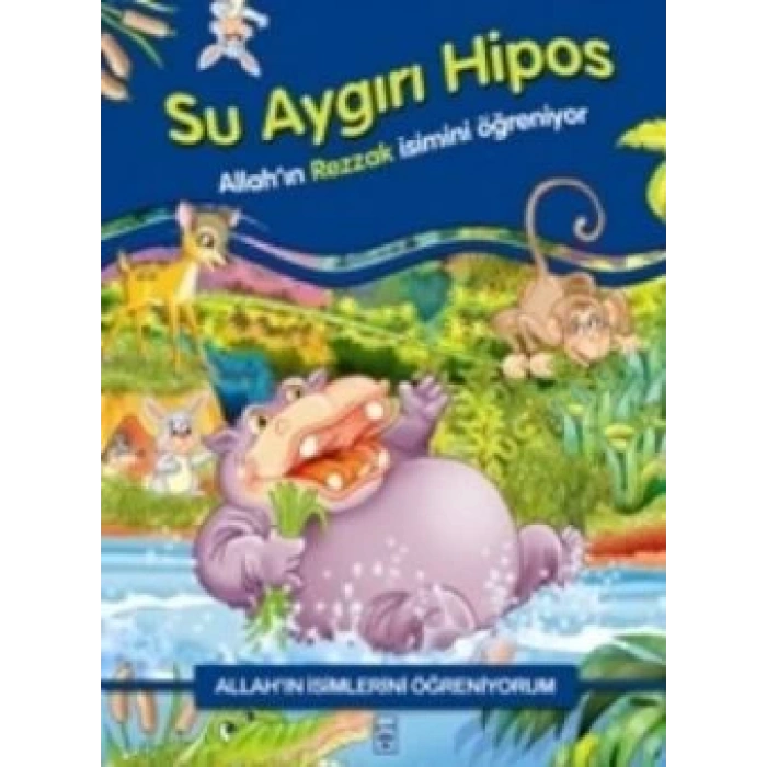 Allahın İsimlerini Öğreniyorum: Su Aygırı Hipos