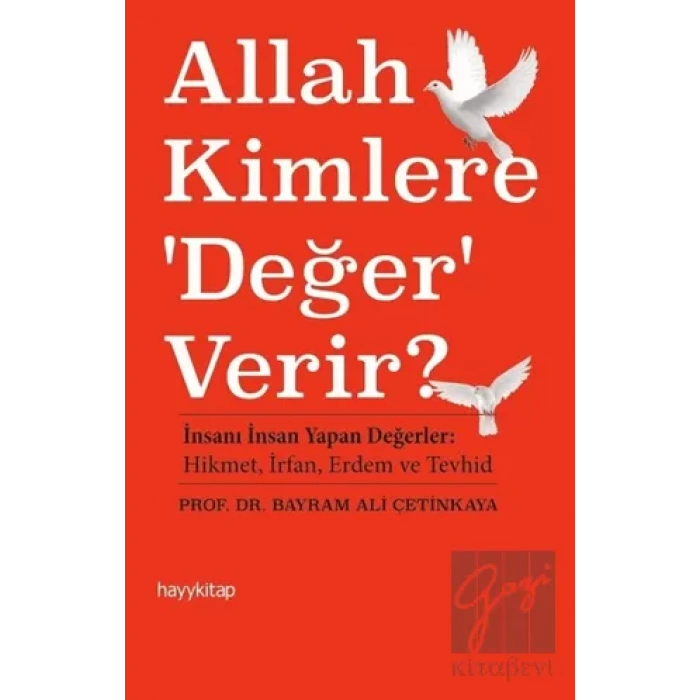Allah Kimlere Değer Verir?