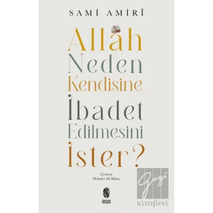 Allah Neden Kendisine İbadet Edilmesini İster?