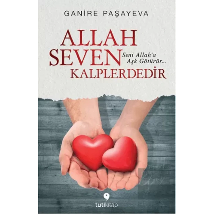 Allah Seven Kalplerdedir