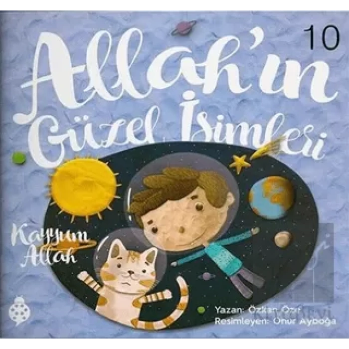 Allah’ın Güzel İsimleri 10 - Kayyum Allah