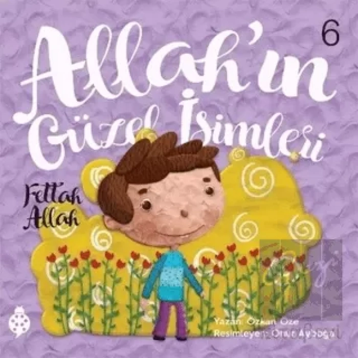 Allah’ın Güzel İsimleri 6 - Fettah Allah