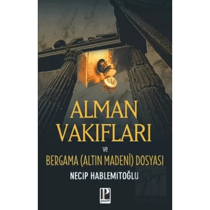 Alman Vakıfları ve Bergama (Altın Madeni) Dosyası