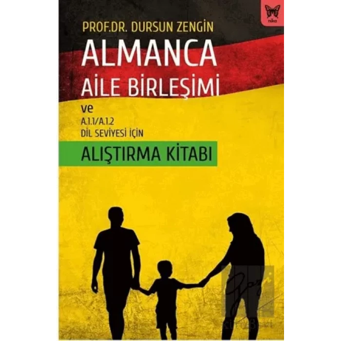 Almanca Aile Birleşimi ve A.1.1/A.1.2 Dil Seviyesi İçin Alıştırma Kitabı