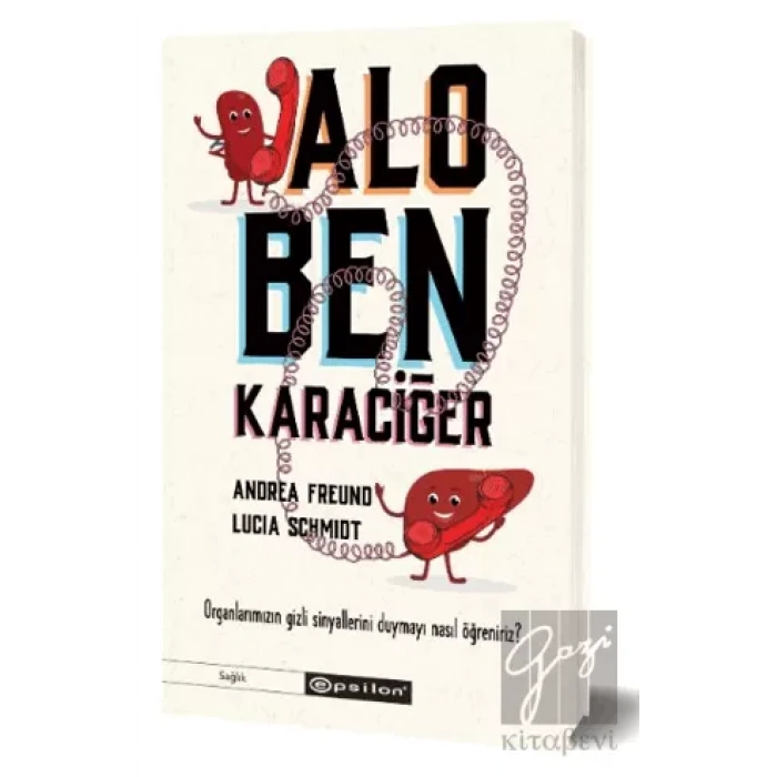 Alo, Ben Karaciğer - Organlarımızın Gizli Sinyallerini Duymayı Nasıl Öğreniriz?