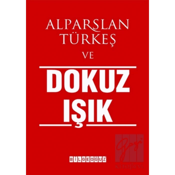 Alparslan Türkeş ve Dokuz Işık