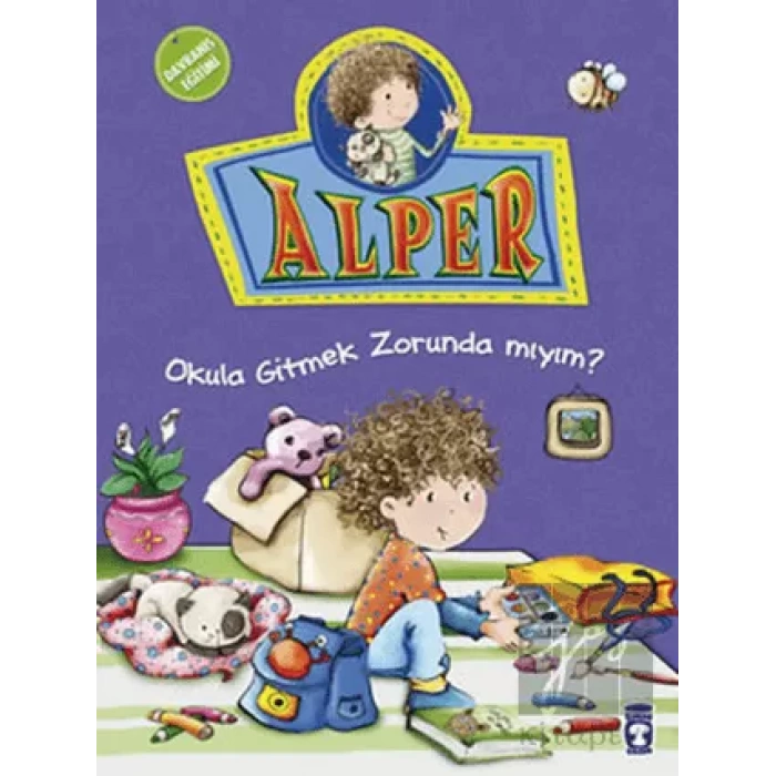 Alper - Okula Gitmek Zorunda mıyım?