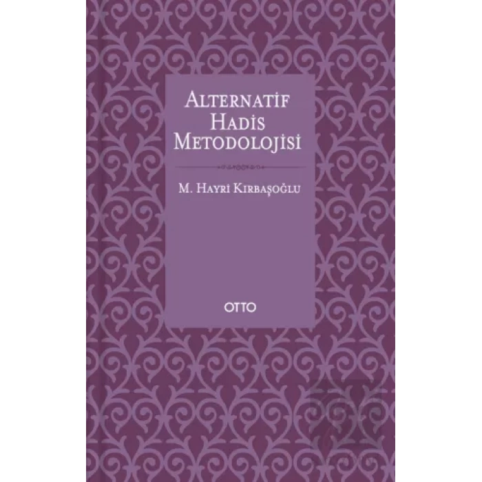 Alternatif Hadis Metodolojisi (Karton Kapak)