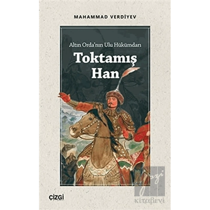 Altın Ordanın Ulu Hükümdarı Toktamış Han