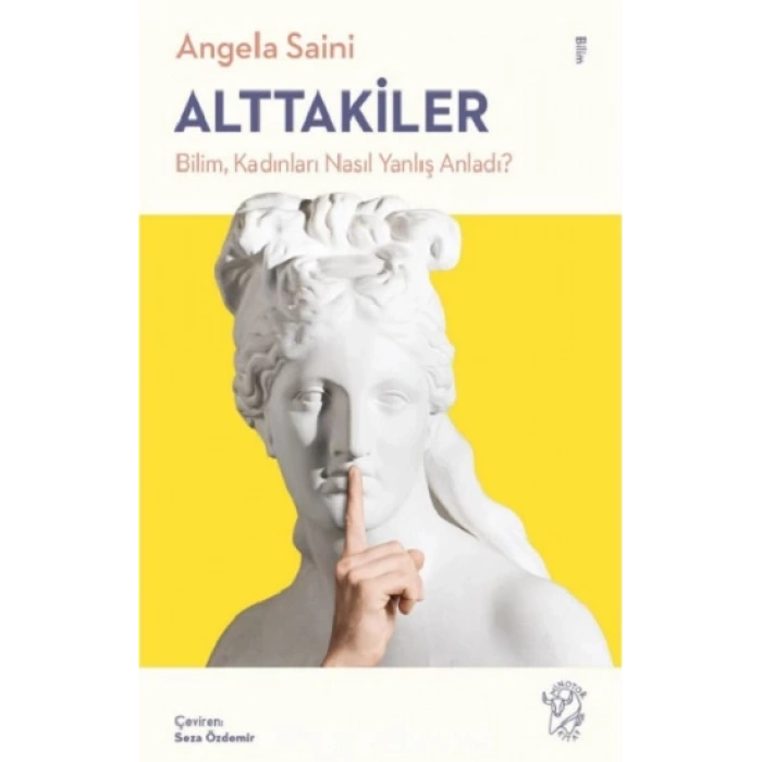 Alttakiler: Bilim, Kadınları Nasıl Yanlış Anladı?