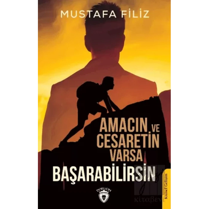Amacın ve Cesaretin Varsa Başarabilirsin