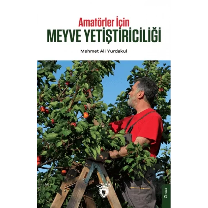 Amatörler İçin Meyve Yetiştiriciliği