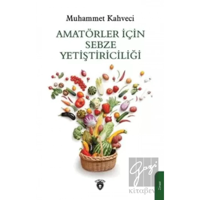 Amatörler İçin Sebze Yetiştiriciliği