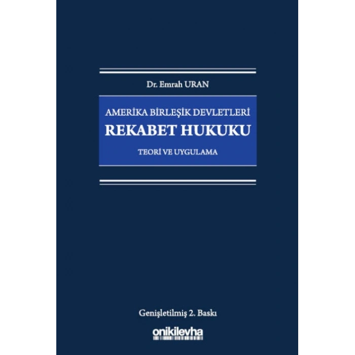 Amerika Birleşik Devletleri Rekabet Hukuku - Teori ve Uygulama