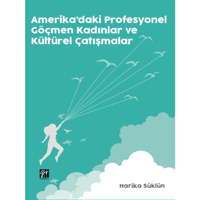 Amerikada Profesyonel Göçmen Kadınlar ve Kültürel Çatışmalar- Harika Sülün