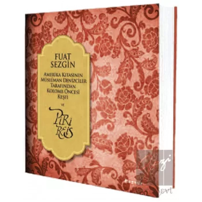 Amerika Kıtasının Müslüman Denizciler Tarafından Kolomb Öncesi Keşfi ve Piri Reis