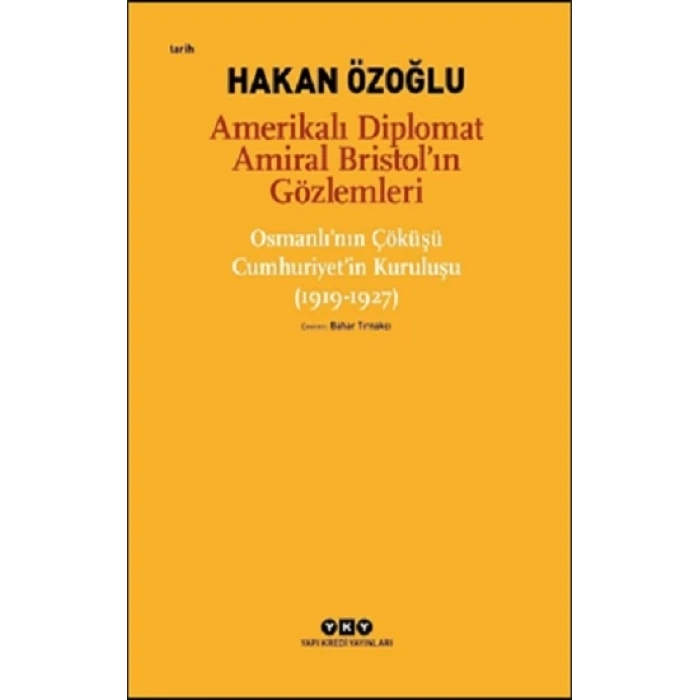 Amerikalı Diplomat Amiral Bristol’ın Gözlemleri