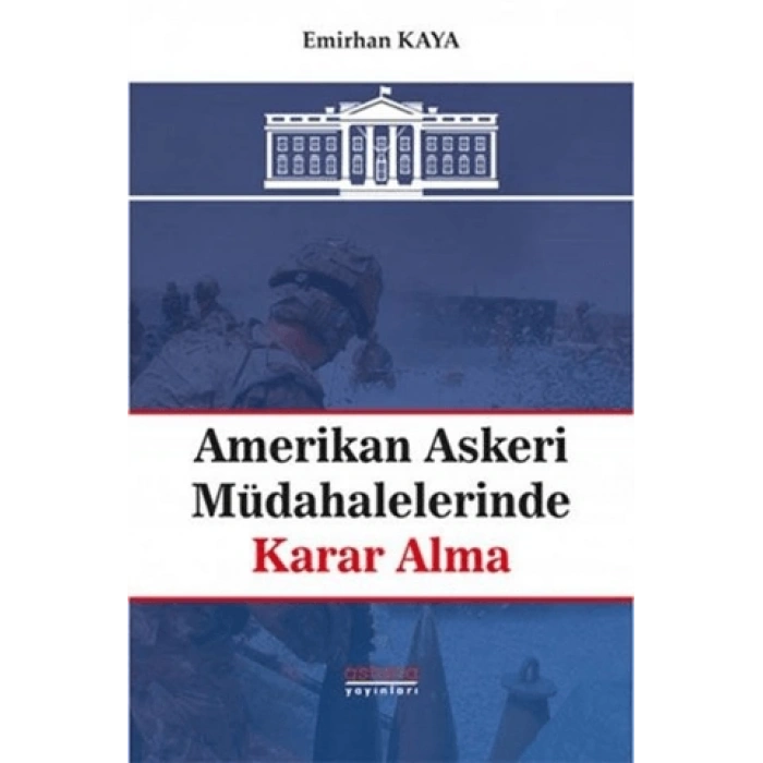 Amerikan Askeri Müdahalelerinde Karar Alma