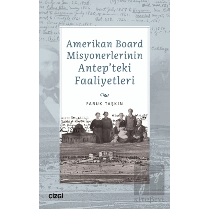 Amerikan Board Misyonerlerinin Antepteki Faaliyetleri