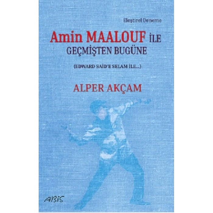Amin Maalouf ile Geçmişten Bugüne
