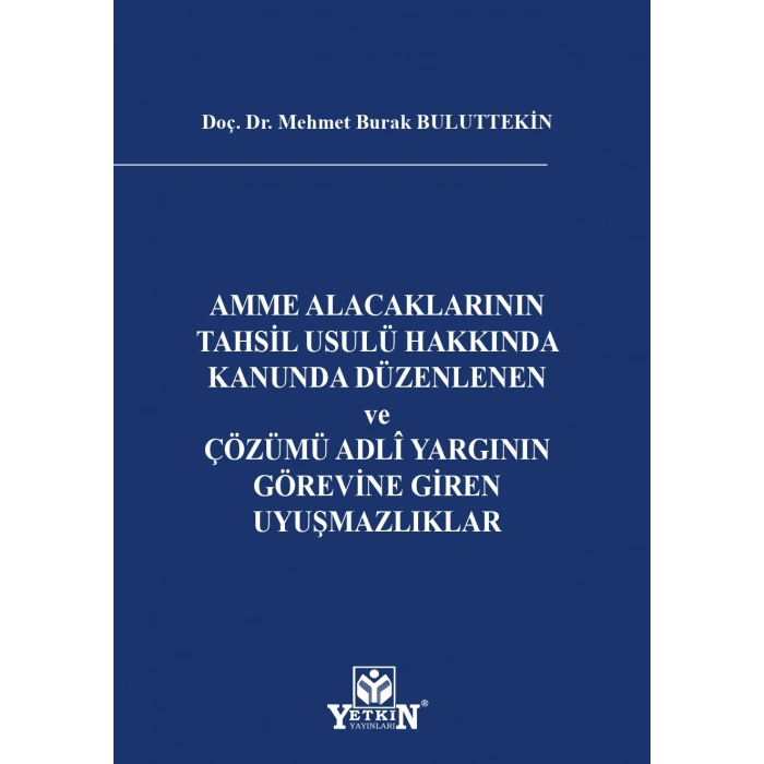 Amme Alacaklarının Tahsil Usulü Hakkında Kanunda Düzenlenen ve Çözümü Adlî Yargının Görevine Giren Uyuşmazlıklar