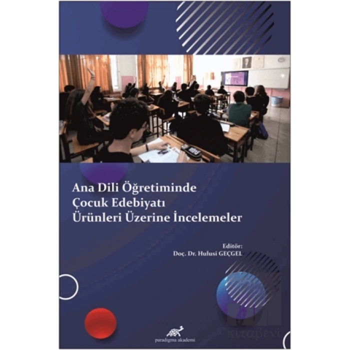 Ana Dili Öğretiminde Çocuk Edebiyatı Ürünleri Üzerine İncelemeler