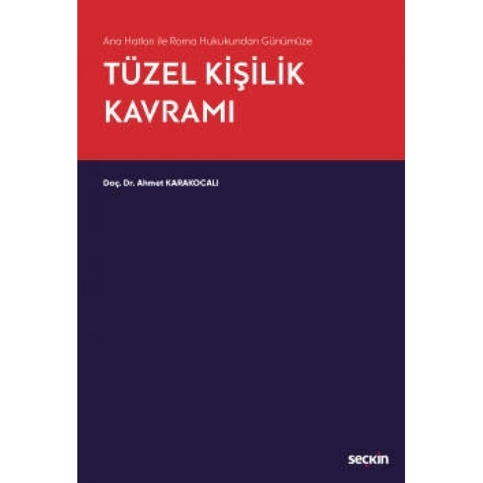 Ana Hatları ile Roma Hukukundan GünümüzeTüzel Kişilik Kavramı