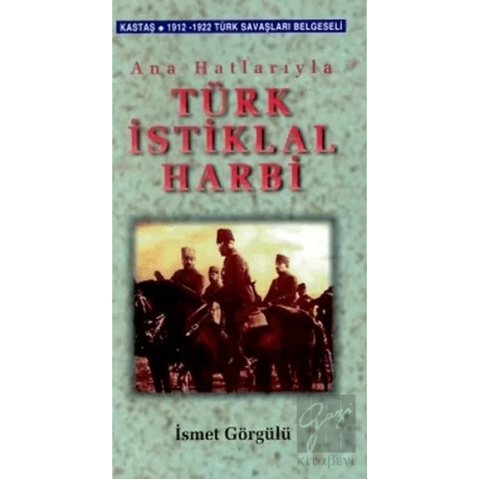 Ana Hatlarıyla Türk İstiklal Harbi