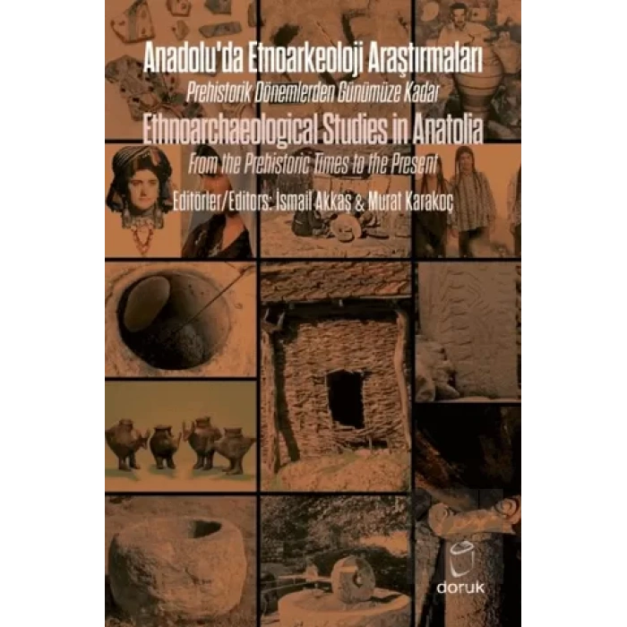 Anadoluda Etnoarkeoloji Araştırmaları - Ethnoarchaeological Studies in Anatolia