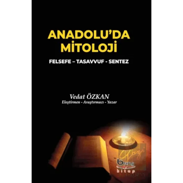 Anadoluda Mitoloji - Felsefe - Tasavvuf - Sentez