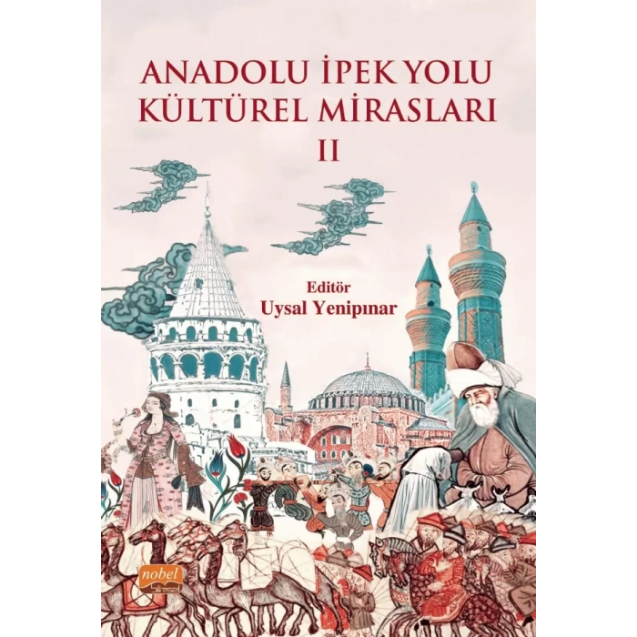 Anadolu İpek Yolu Kültürel Mirasları -II-