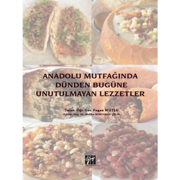 Anadolu Mutfağında Dünden Bugüne Unutulmayan Lezzetler - Öğr. Gör. Fegan Mutlu