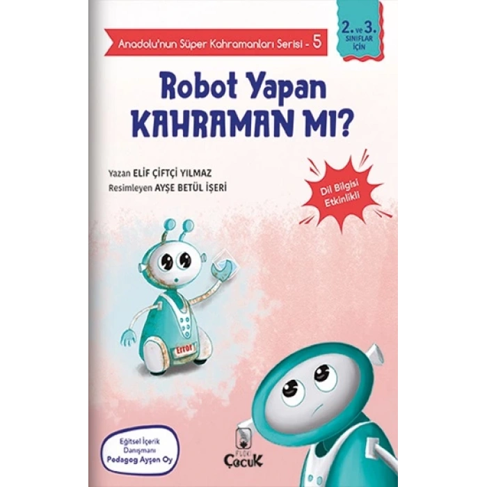 Anadolunun Süper Kahramanları Serisi-5-Robot Yapan Kahraman mı?